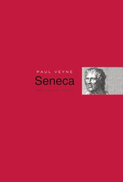 Seneca : The Life of a Stoic
