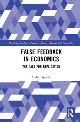 False Feedback in Economics : The Case for Replication