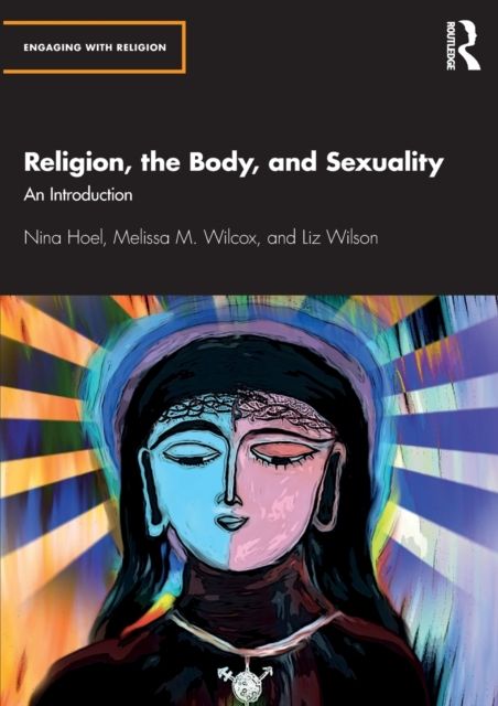 Religion, the Body, and Sexuality : An Introduction