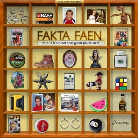 Fakta faen : fra a til å om det som gjaldt på 80-tallet