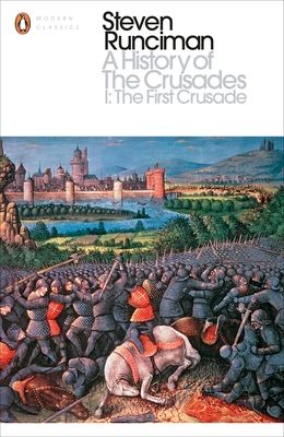 A history of the Crusades. Volume I. The first Crusade and the foundation of the Kingdom of Jerusalem