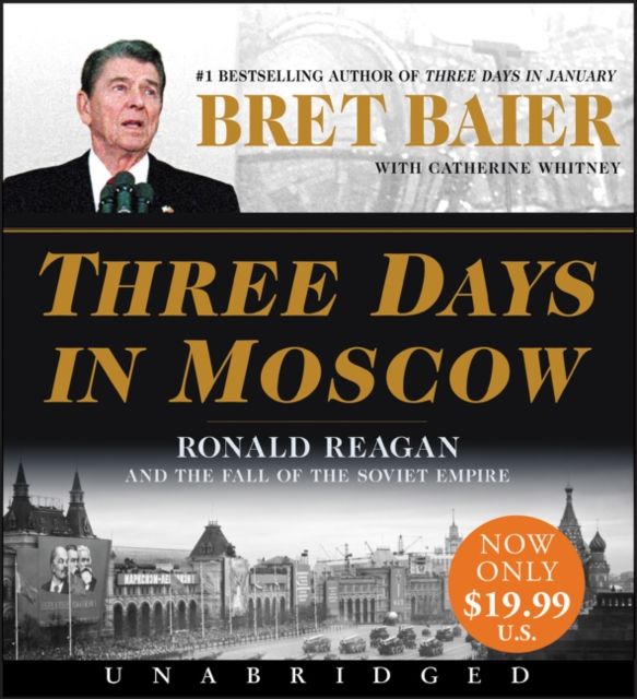 Three Days in Moscow Low Price CD : Ronald Reagan and the Fall of the Soviet Empire