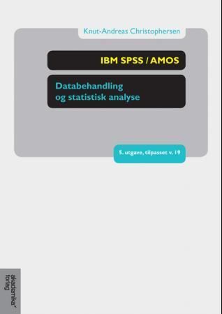 IBM SPSS / AMOS : databehandling og statistisk analyse
