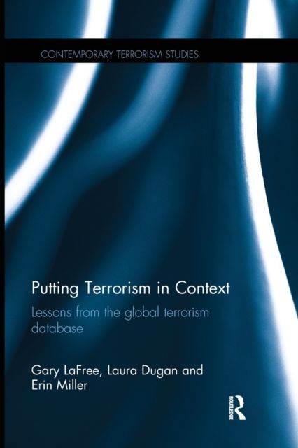 Putting Terrorism in Context : Lessons from the Global Terrorism Database
