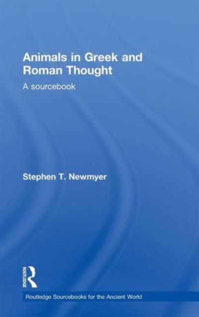 Animals in Greek and Roman Thought : A Sourcebook