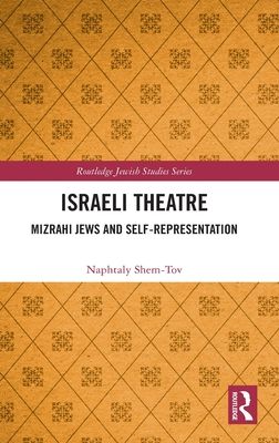 Israeli Theatre : Mizrahi Jews and Self-Representation