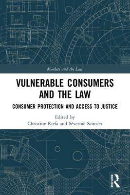 Vulnerable Consumers and the Law : Consumer Protection and Access to Justice
