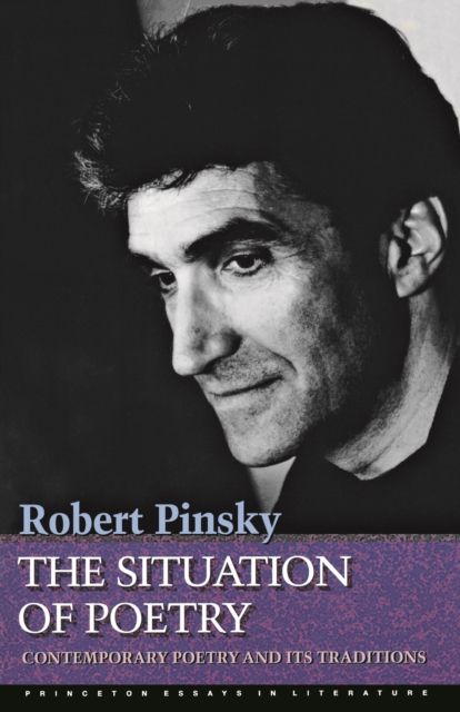 The Situation of Poetry : Contemporary Poetry and Its Traditions