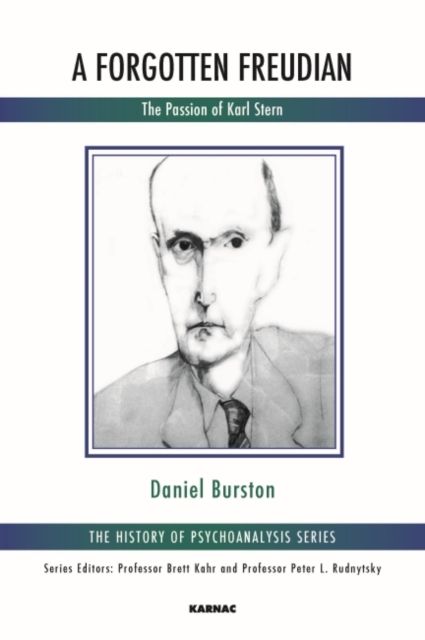 A Forgotten Freudian : The Passion of Karl Stern