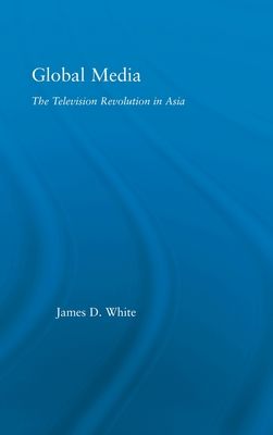 Global Media : The Television Revolution in Asia