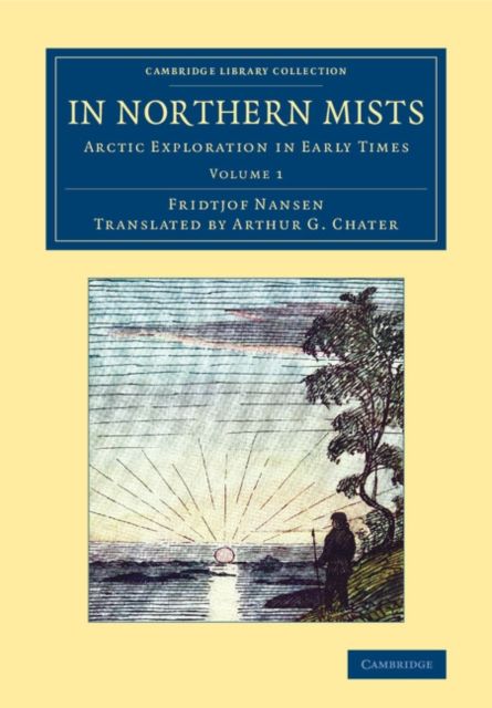 In Northern Mists : Arctic Exploration in Early Times