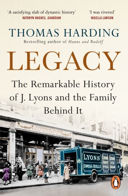 Legacy : The Remarkable History of J Lyons and the Family Behind It