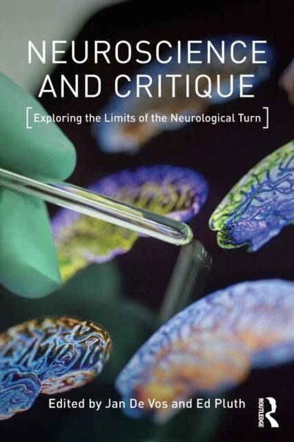 Neuroscience and Critique : Exploring the Limits of the Neurological Turn