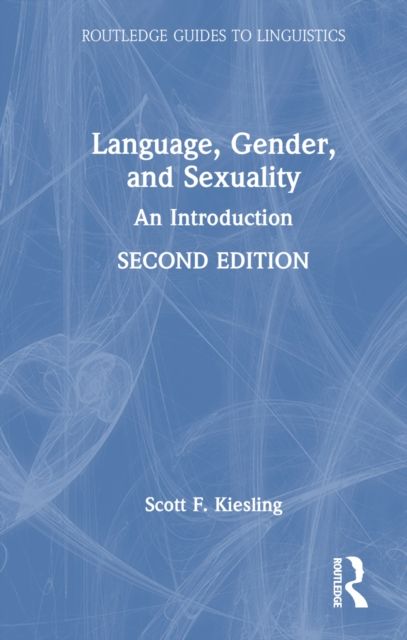 Language, Gender, and Sexuality : An Introduction