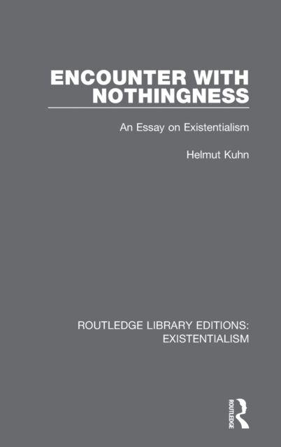 Encounter with Nothingness : An Essay on Existentialism