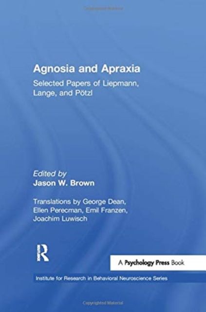 Agnosia and Apraxia : Selected Papers of Liepmann, Lange, and P”tzl