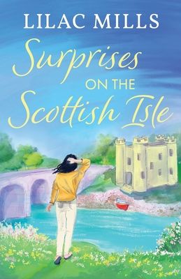 Surprises on the Scottish Isle : A brand new feel-good escapist Scottish romance set on the Isle of Skye