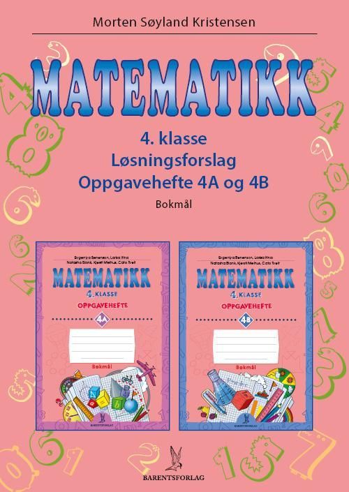 Matematikk : 4. klasse : løsningsforslag : oppgavehefte 4A og 4B