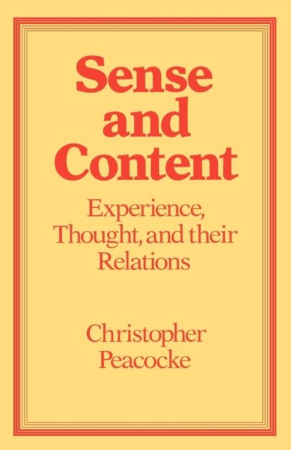Sense and Content : Experience, Thought and their Relations