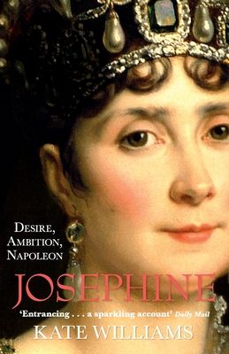 Josephine : Desire, Ambition, Napoleon