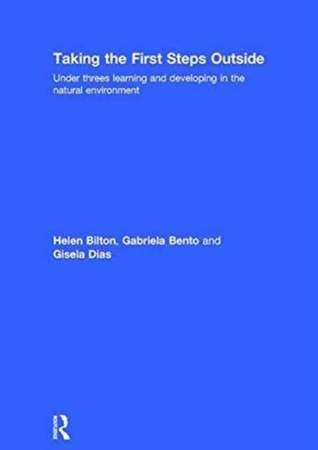 Taking the First Steps Outside : Under threes learning and developing in the natural environment