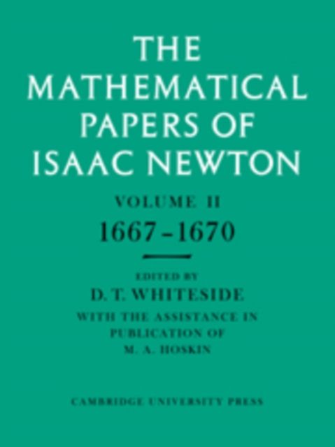 The Mathematical Papers of Isaac Newton: Volume 2, 1667-1670