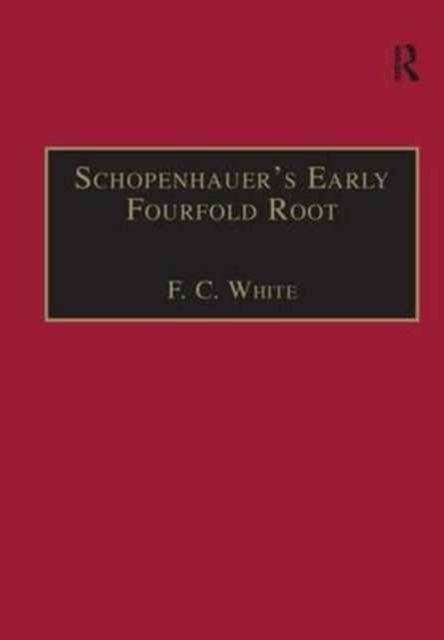 Schopenhauer's Early Fourfold Root : Translation and Commentary