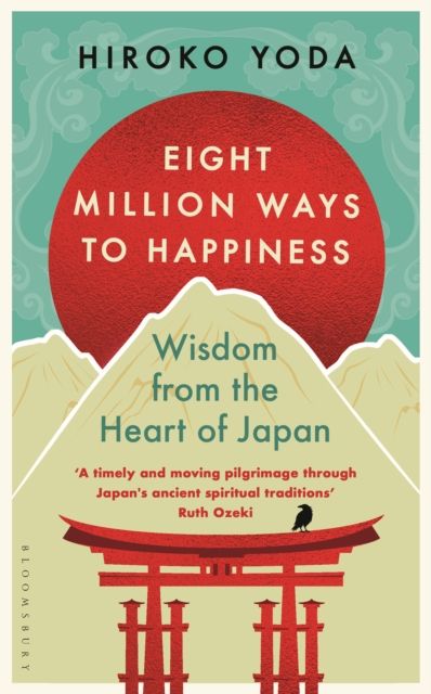 Forsidebilde av Eight Million Ways to Happiness : Wisdom from the Heart of Japan
