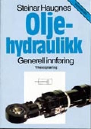 Oljehydraulikk : lærebok : grunnkurs mekaniske fag : forsøksutgave