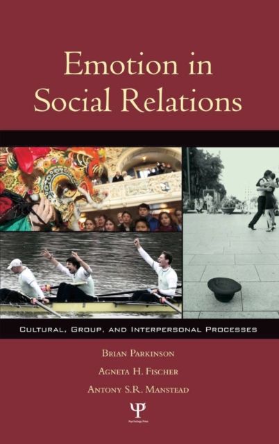 Emotion in Social Relations : Cultural, Group, and Interpersonal Processes