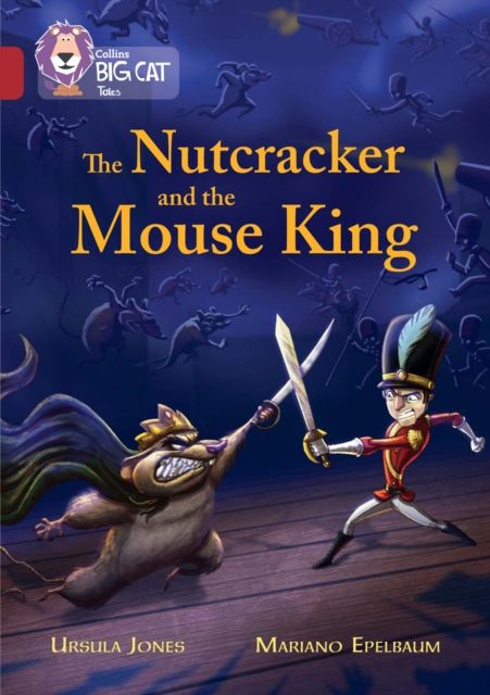 The Nutcracker and the Mouse King : Band 14/Ruby