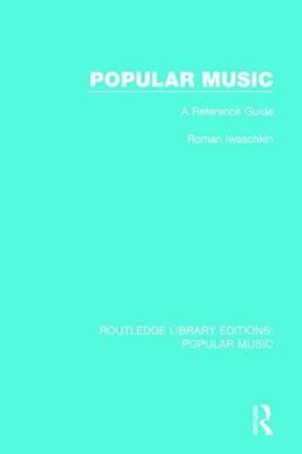 Popular Music : A Reference Guide