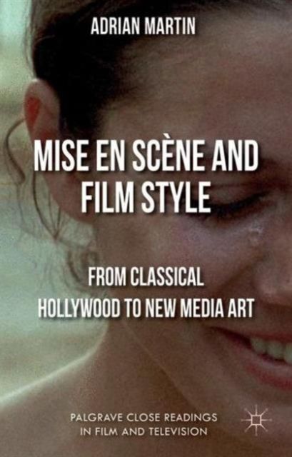 Mise en Scene and Film Style : From Classical Hollywood to New Media Art