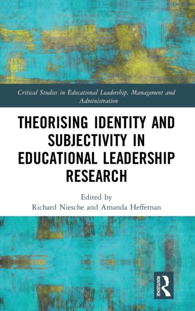 Theorising Identity and Subjectivity in Educational Leadership Research