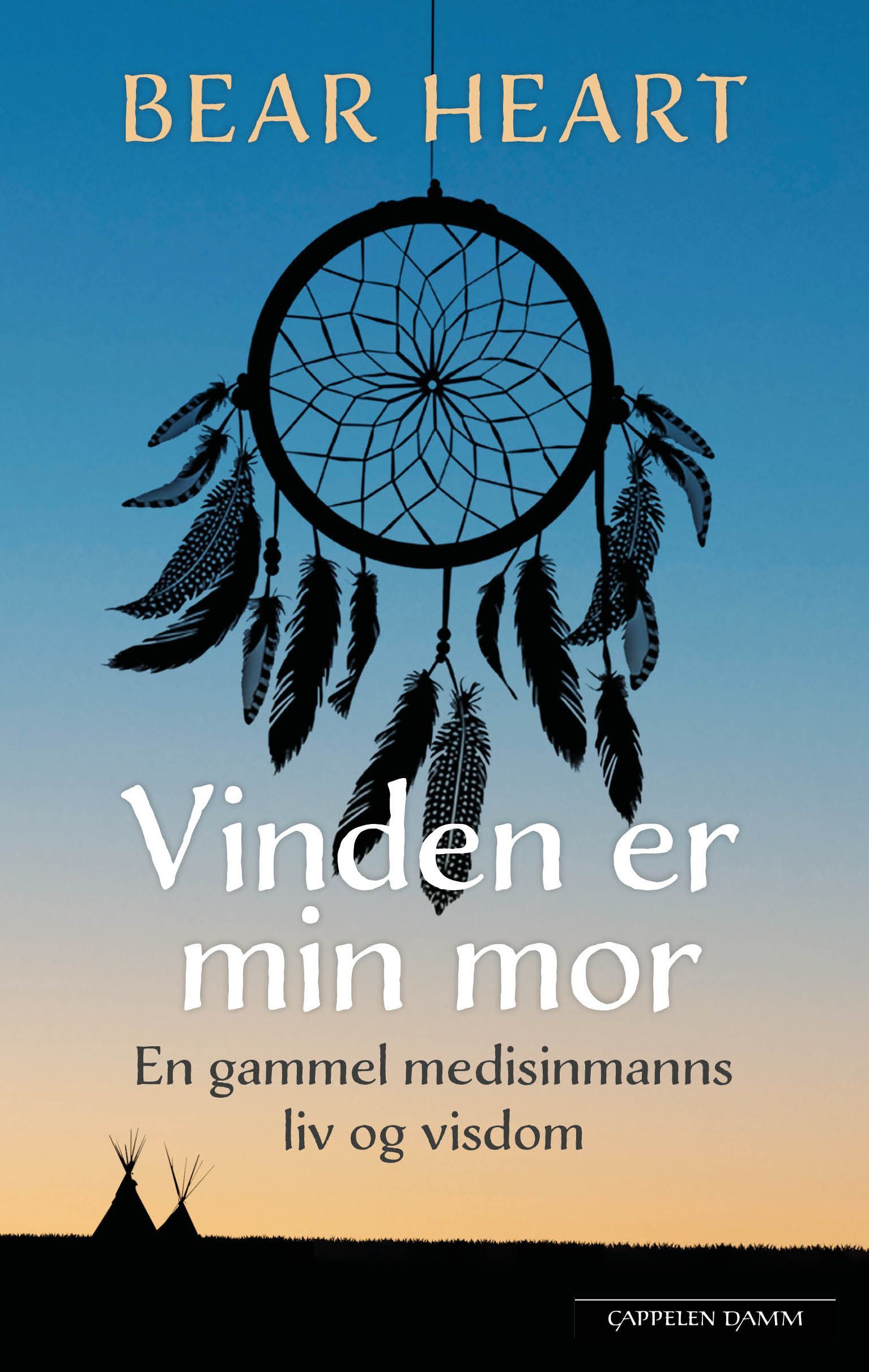 Vinden er min mor : en gammel medisinmanns liv og visdom