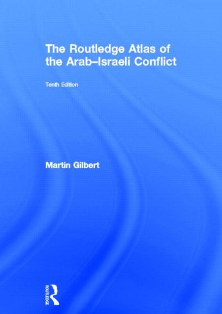 The Routledge Atlas of the Arab-Israeli Conflict