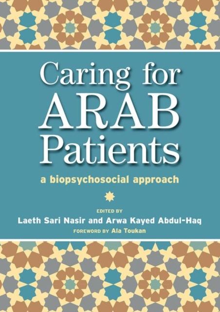 Caring for Arab Patients : A Biopsychosocial Approach
