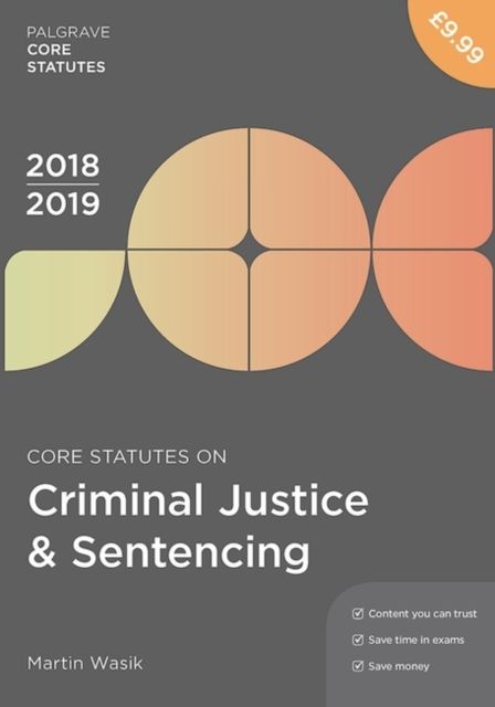 Core Statutes on Criminal Justice & Sentencing 2018-19