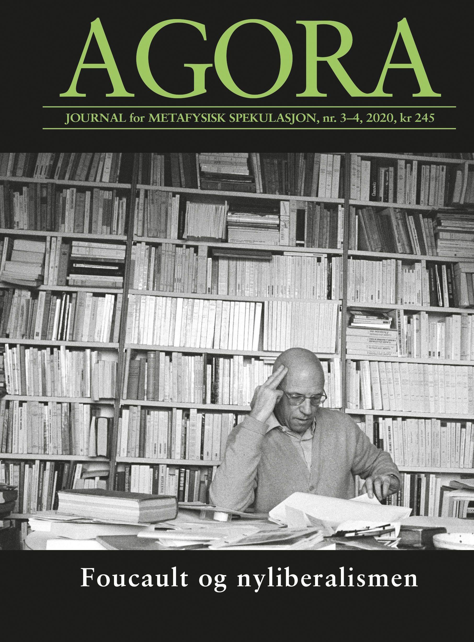 Forsidebilde av Agora : journal for metafysisk spekulasjon. Nr. 3-4, 2020. Foucault og nyliberalismen