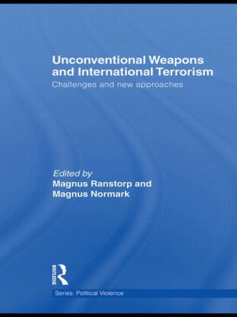 Unconventional Weapons and International Terrorism : Challenges and New Approaches