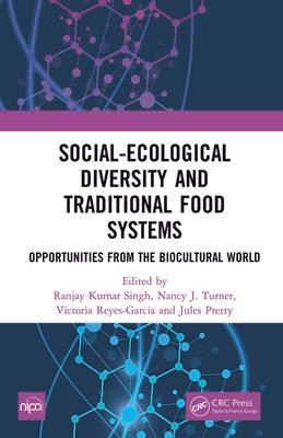 Social-Ecological Diversity and Traditional Food Systems : Opportunities from the Biocultural World
