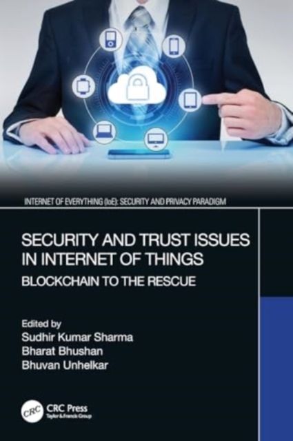 Security and Trust Issues in Internet of Things : Blockchain to the Rescue
