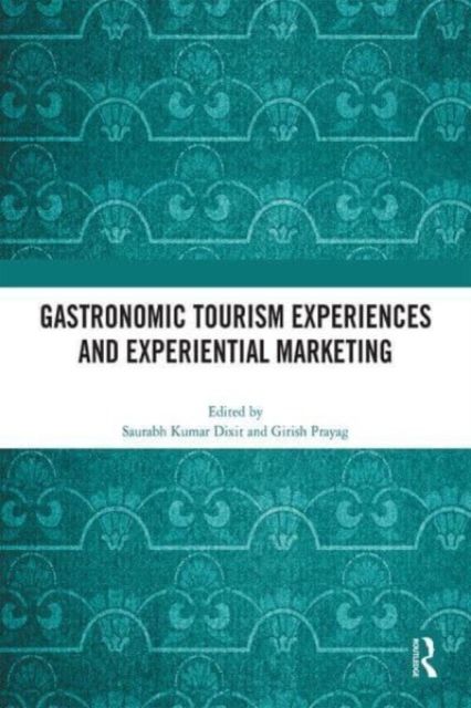 Gastronomic Tourism Experiences and Experiential Marketing