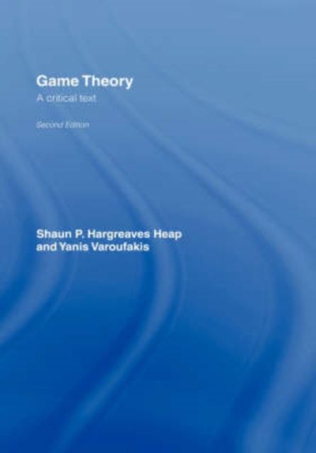 Game Theory : A Critical Introduction