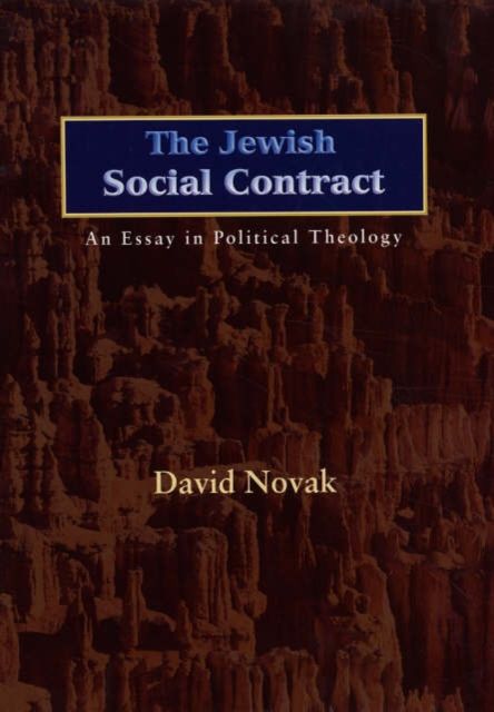 The Jewish Social Contract : An Essay in Political Theology