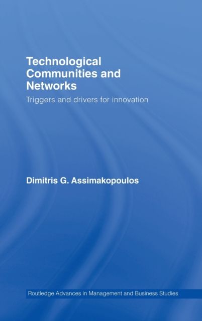 Technological Communities and Networks : Triggers and Drivers for Innovation
