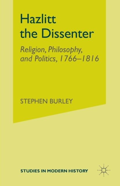Hazlitt the Dissenter : Religion, Philosophy, and Politics, 1766-1816