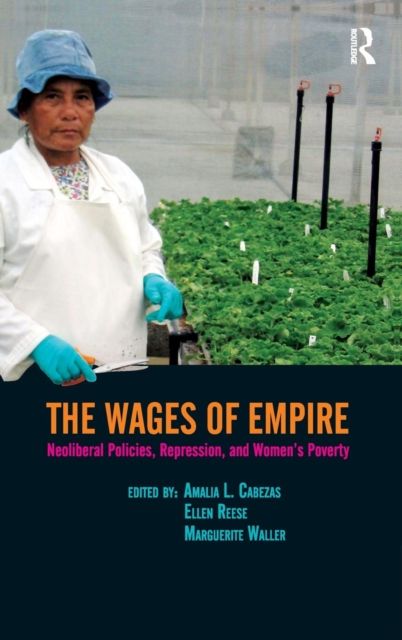 Wages of Empire : Neoliberal Policies, Repression, and Women's Poverty