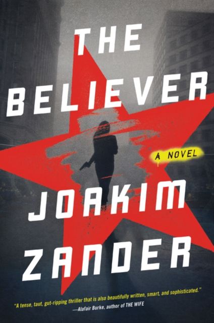 The Believer : A Novel