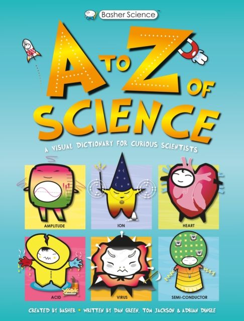 A to Z of Science : A Visual Dictionary for Curious Scientists